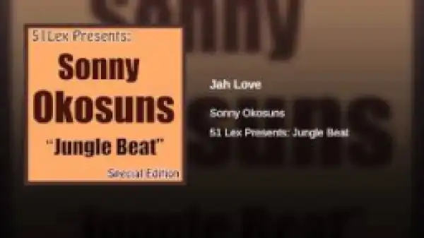 Sonny Okosun - Jah Love
